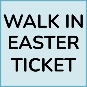 **Walk-In Easter Ticket